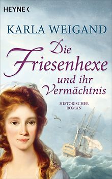 Die Friesenhexe und ihr Vermächtnis. Die Friesenhexe 2 - Roman