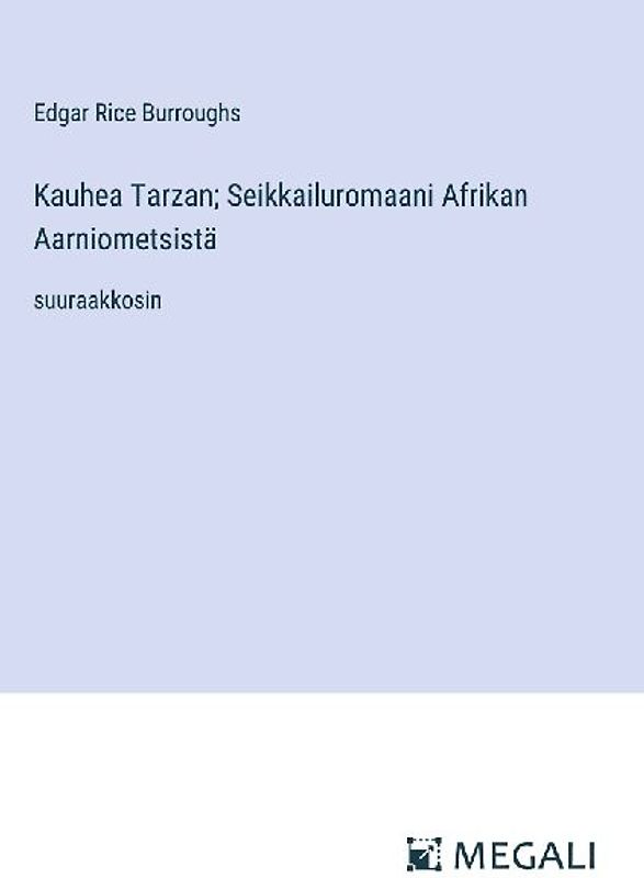 Kauhea Tarzan; Seikkailuromaani Afrikan Aarniometsistä