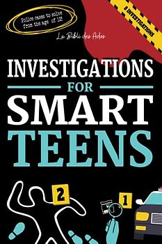 Investigations for Smart Teens: Detective game book for teenagers from the age of 12 (Books for Smart Teens)