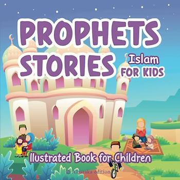 Prophets Stories For Kids, Islam: (Muhammad, Yusuf, Solaiman) peace be upon them | llustrated Book for children.