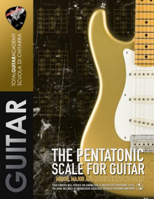 The Pentatonic Scale for Guitar: Master the minor, Major and Blues Pentatonic Scale (TGA Guitar Technique, Band 1)