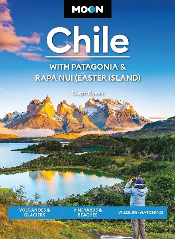 Moon Chile: With Patagonia & Rapa Nui (Easter Island)