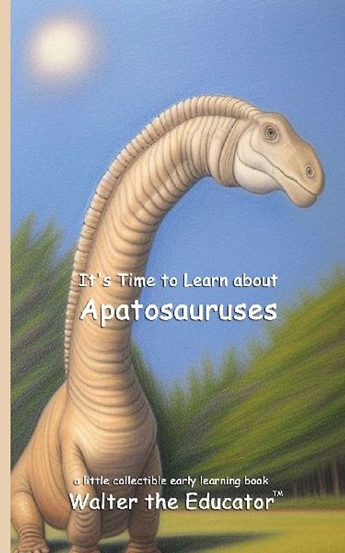 It's Time to Learn about Apatosauruses