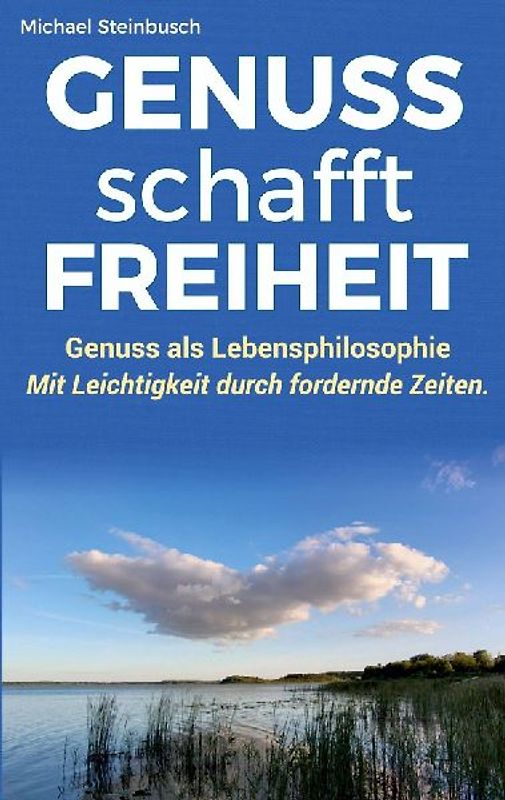 GENUSS schafft FREIHEIT