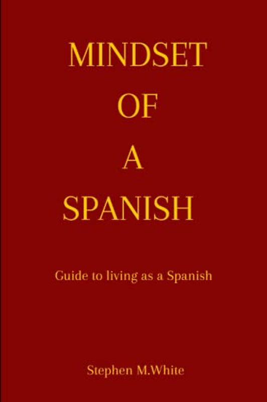 MINDSET OF A SPANISH: Guide on living as a Spanish (Live in diaspora, Band 2)