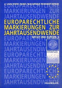 Recht und Europa. Ringvorlesung am Zentrum für Europäisches Recht / Europarechtliche Markierungen zur Jahrtausendwende
