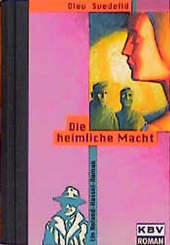 Die heimliche Macht. Ein Roland-Hassel Roman