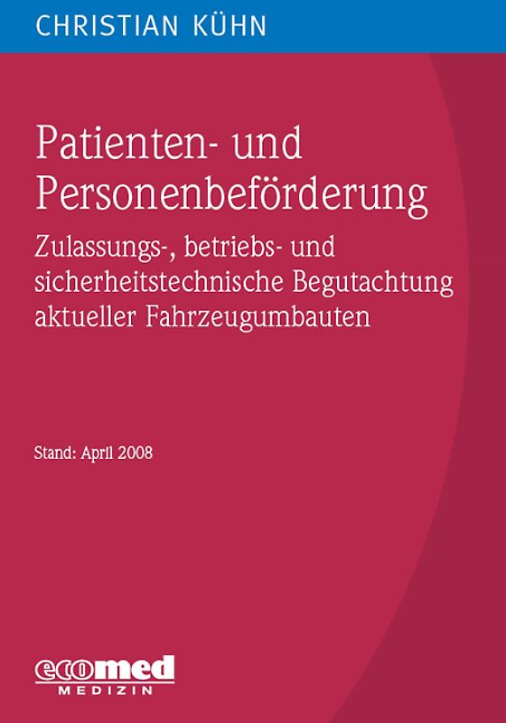 Patienten- und Personenbeförderung. Zulassungs-, betriebs- und sicherheitstechnische Begutachtung aktueller Fahrzeugumbauten