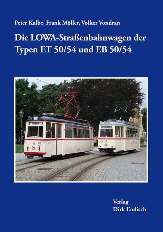 Die LOWA-Straßenbahnwagen der Typen ET 50/54 und EB 50/54