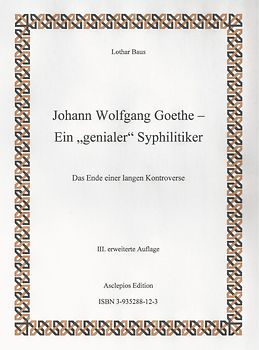 Johann Wolfgang Goethe - Ein "genialer" Syphilitiker