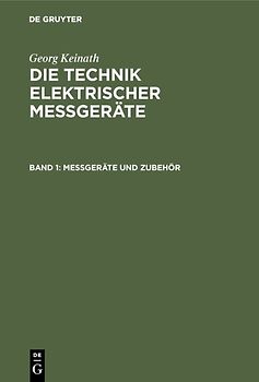 Georg Keinath: Die Technik elektrischer Messgeräte / Messgeräte und Zubehör
