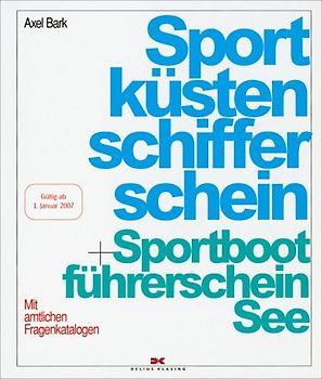 Sportküstenschifferschein + Sportbootführerschein See. Mit amtlichen Fragenkatalogen