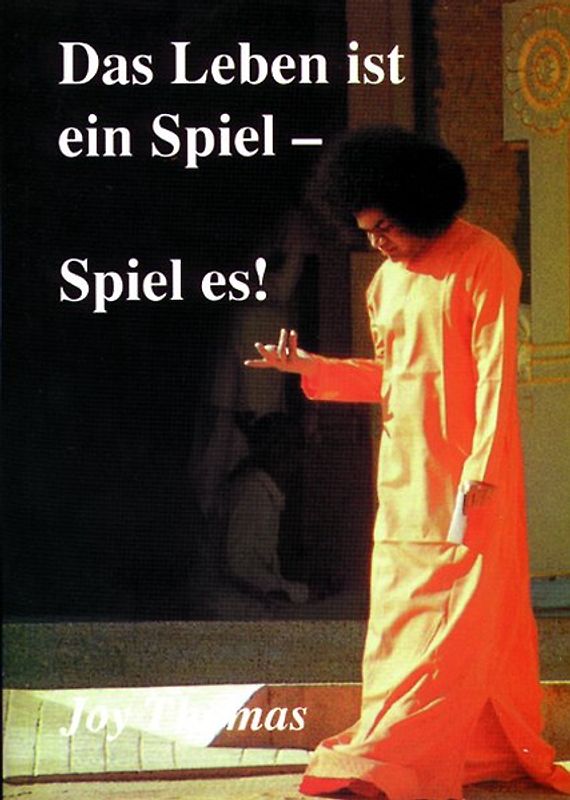 Das Leben ist ein Spiel - Spiel es!