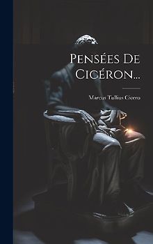 Pensées De Cicéron...
