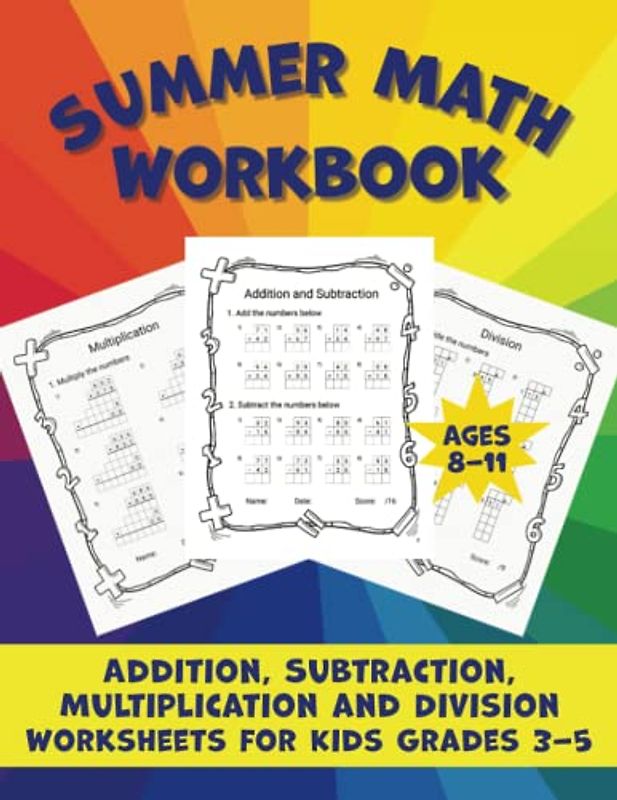 Summer Math Workbook: Addition, Subtraction, Multiplication and Division Worksheets for Kids Grades 3-5