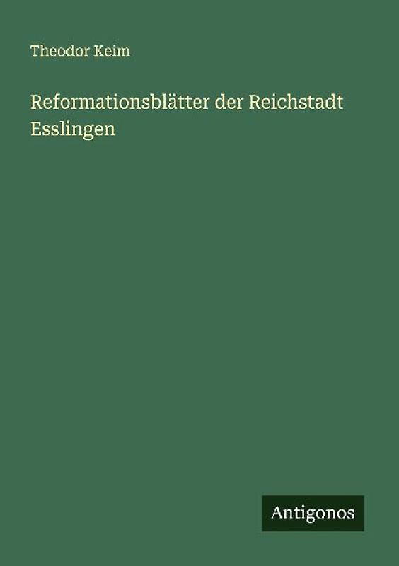 Reformationsblätter der Reichstadt Esslingen