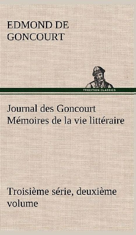 Journal des Goncourt (Troisième série, deuxième volume) Mémoires de la vie littéraire
