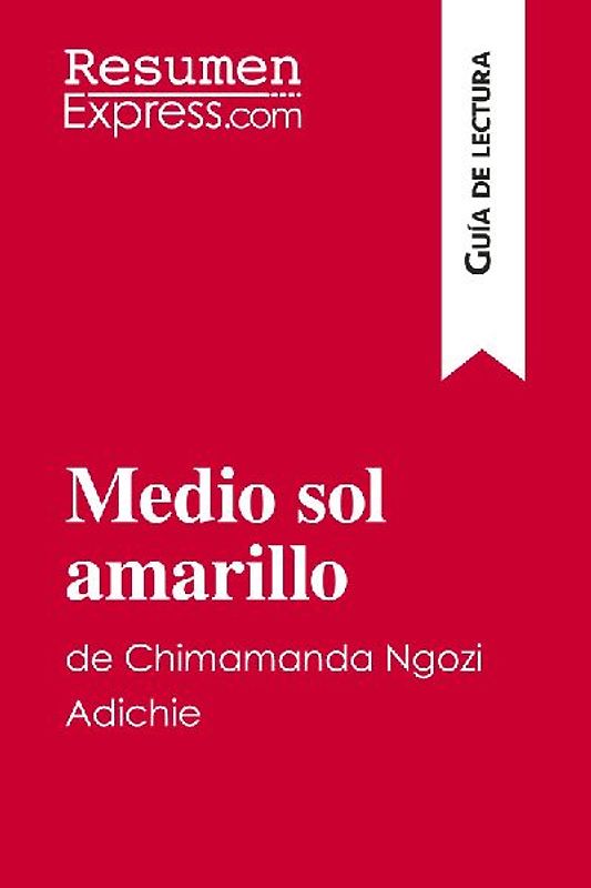 Medio sol amarillo de Chimamanda Ngozi Adichie (Guía de lectura)