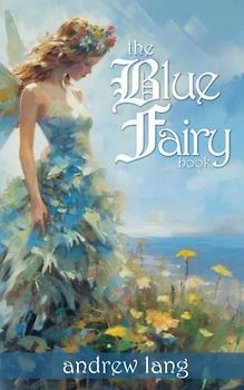 The Blue Fairy Book (Illustrated)