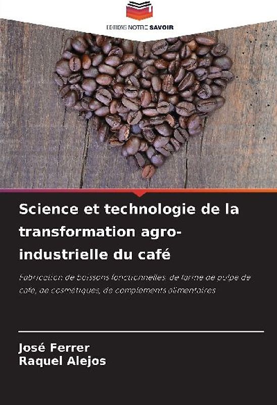 Science et technologie de la transformation agro-industrielle du café