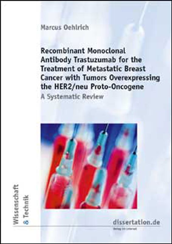 Recombinant Monoclonal Antibody Trastuzumab for the Treatment of Metastatic Breast Cancer with Tumors Overexpressing the HER2/neu Proto-Oncogene