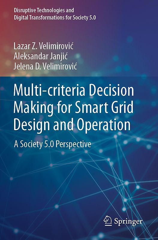 Multi-criteria Decision Making for Smart Grid Design and Operation