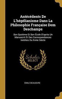 Antécédents De L'hégélianisme Dans La Philosophie Française Dom Deschamps
