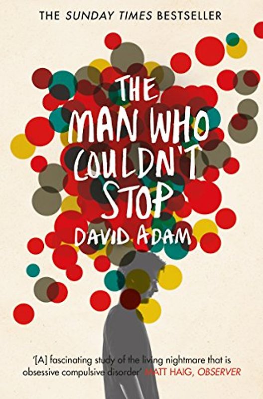 The Man Who Couldn't Stop: A Story of OCD - Adam, David
