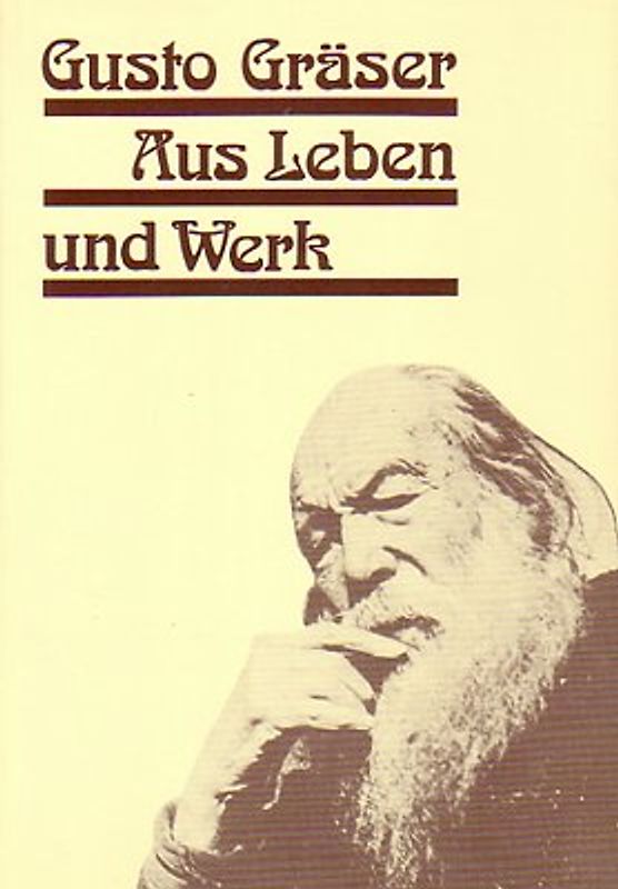 Gusto Gräser. Aus Leben und Werk. Bruckstücke einer Biographie
