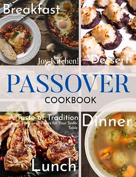 Passover Cookbook: The Marvelous Traditional Food Recipes With Stunning Picture for Passover Celebration | Perfect Gift For Cooking Lovers