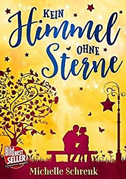 Kein Himmel ohne Sterne - Michelle Schrenk [Taschenbuch]