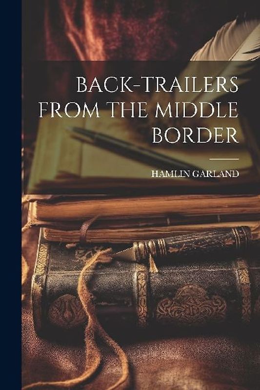Back-Trailers from the Middle Border