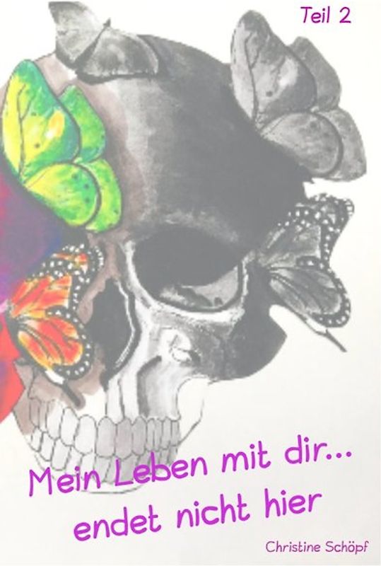 Mein Leben mit dir / Mein Leben mit dir... endet nicht hier