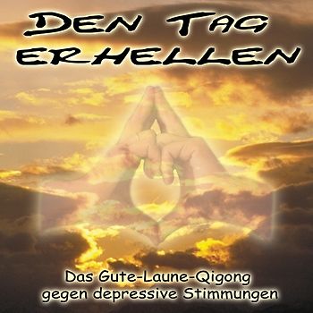 Den Tag erhellen - Qigong gegen Depressionen