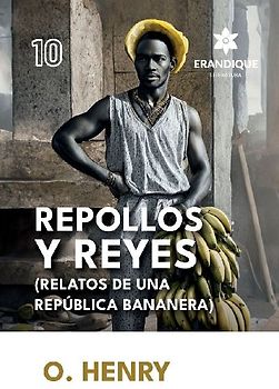 Repollos y Reyes (Relatos de una República Bananera)