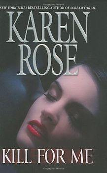 Kill for Me - Karen Rose [Hardcover]