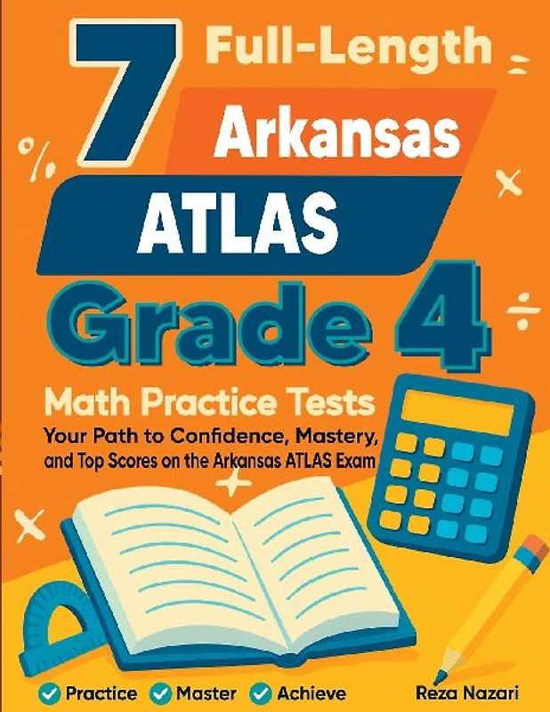 7 Full-Length Arkansas ATLAS Grade 4 Math Practice Tests