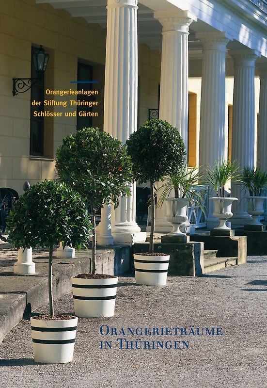 Orangerieträume in Thüringen
