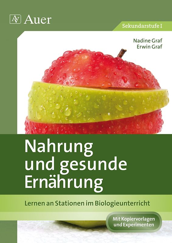 Nahrung und gesunde Ernährung. Lernen an Stationen im Biologieunterricht (7. bis 9. Klasse)
