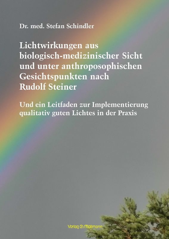 Lichtwirkungen aus biologisch-medizinischer Sicht und unter anthroposophischen Gesichtspunkten nach Rudolf Steiner