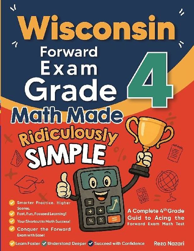Wisconsin Forward Exam Grade 4 Math Made Ridiculously Simple