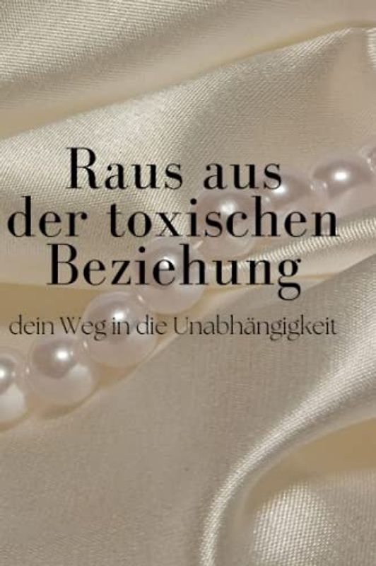 raus aus der toxischen Bezihung und rein in die Unabhängigkeit: die Opferrolle verlassen, das Mobbing beenden und endlich wieder frei sein (Jummymums Erfolgs Geschichte)