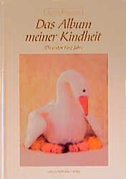Das Album meiner Kindheit. Die ersten fünf Jahre