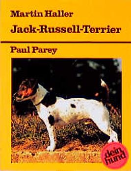 Jack-Russell-Terrier. Praktische Ratschläge für Haltung, Pflege und Erziehung