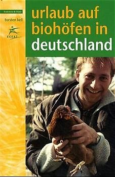 Urlaub auf Biohöfen in Deutschland. Ausgabe 2001