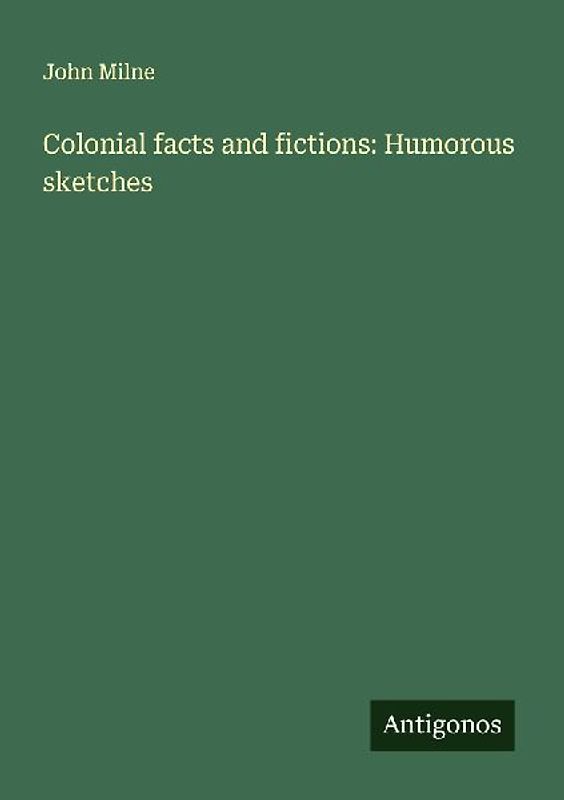 Colonial facts and fictions: Humorous sketches