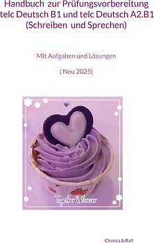 Handbuch zur Prüfungsvorbereitung telc Deutsch B1 und telc Deutsch A2.B1 (Schreiben und Sprechen)