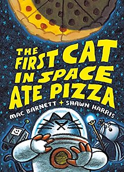 The First Cat in Space Ate Pizza (The First Cat in Space, 1, Band 1)