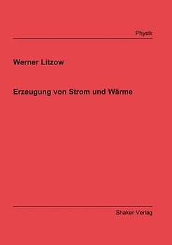 Erzeugung von Strom und Wärme