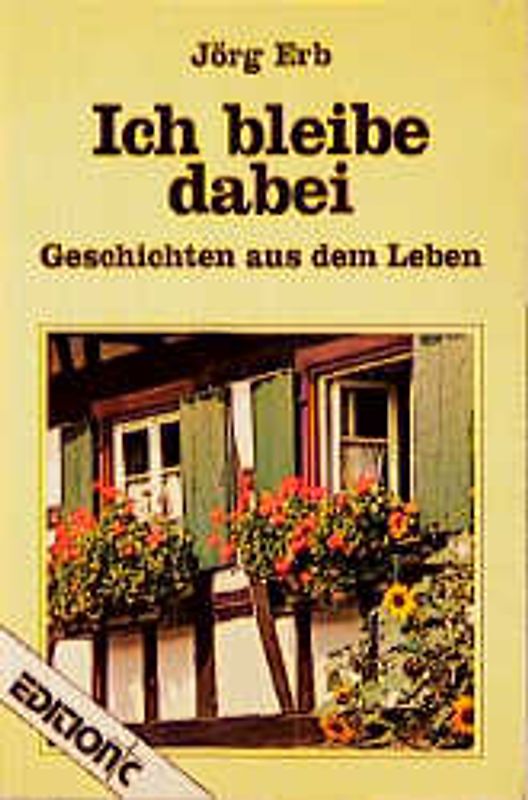 Ich bleibe dabei. Geschichten aus dem Leben